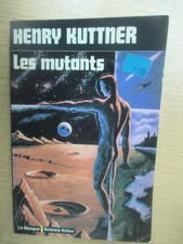 Henry Kuttner "Les Mutants"