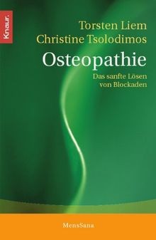 Osteopathie das sanfte lösen - osteopathie:,