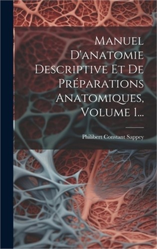 Manuel anatomie descriptive - manuel, d'anatomie