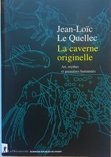 Jean-Loïc Le Quellec, La caverne originelle. Art, mythes et premières humanités