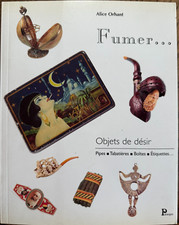 FUMER ..... OBJETS DE DESIR - Pipes, tabatières, boîtes - Alice Orhant