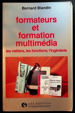 Bernard Blandin, Formateurs et formation multimédia - Les métiers...