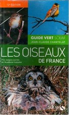 Guide vert des oiseaux de France ne - Jean-Claude Chant... - V2223417