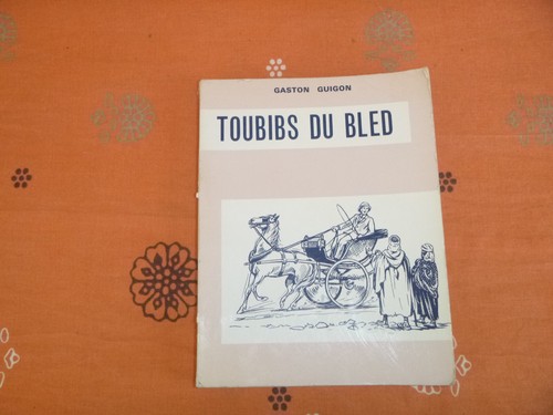 Algerie gaston guigon toubibs - algerie,