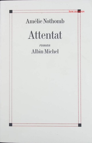 Attentat amélie nothomb - attentat,