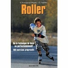 Roller, De la technique de base au perfectionnement, 100 exercices progressifs,