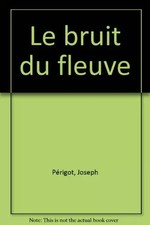 Le bruit du fleuve, Joseph
