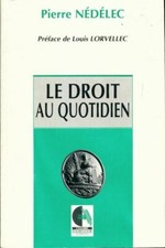 Le droit au quotidien - Pierre Nédélec - V219695