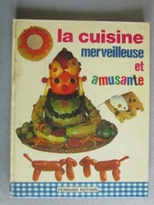 La cuisine merveilleuse et 'amusante Editions Nathan 1971  33x 26 - Recette à