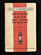Comment relier soi-même livres, journaux, revues par H. Bourdelon - Reliure
