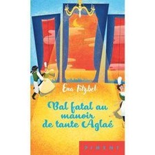 Livre BAL FATAL AU MANOIR DE TANTE AGLAE