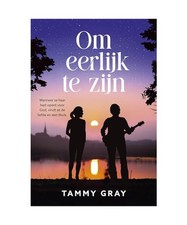 Om eerlijk te zijn: roman [Geloof, hoop en liefde, 1], Gray, Tammy L.