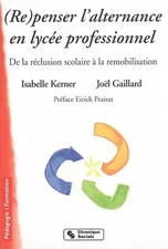 Repenser l'alternance en lycée professionnel : De la réclusion scolaire à l