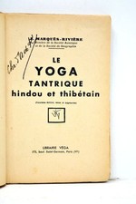 LIVRE ANCIEN MARQUES-RIVIERE LE YOGA TANTRIQUE HINDOU ET THIBETAIN ILLUSTRE 1900