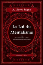La loi du mentalisme : une explication scientifique et pratique de la pensée ou 