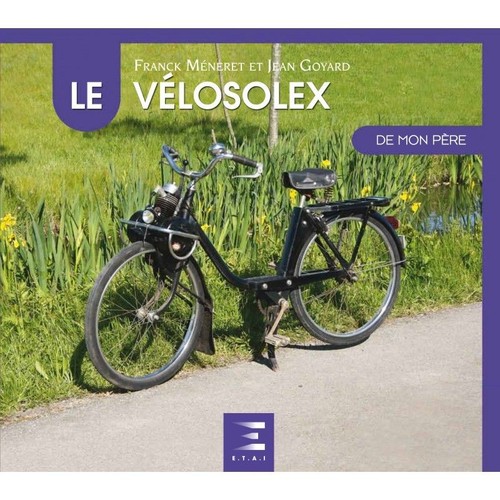Velosolex mon pere livre - velosolex,