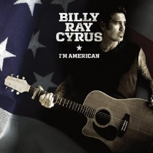 Billy ray cyrus american - cyrus, "i'm