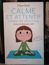 Calme et attentif comme une grenouille La méditation pour enfants Juste Le livre