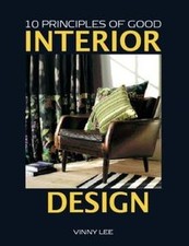 10 Principles of Good Interior Design de Vinny Lee | Livre | état très bon