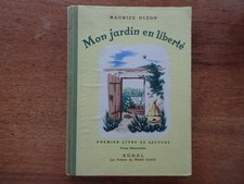 Scolaire ancien : Mon Jardin en liberté, premier livre de lecture, Maurice Oléon