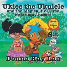 Ukiee the Ukulele: And the