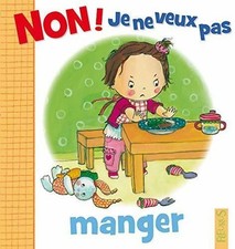 Non ! je ne veux pas manger -
