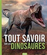 Tout savoir sur les dinosaures