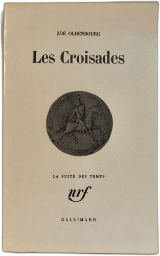 Les croisades zoe oldenbourg - les,