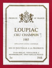 89/28 Etiquette BORDEAUX LOUPIAC Cru CHAMPON 1985 mis propr Yvan REGLAT Cadillac