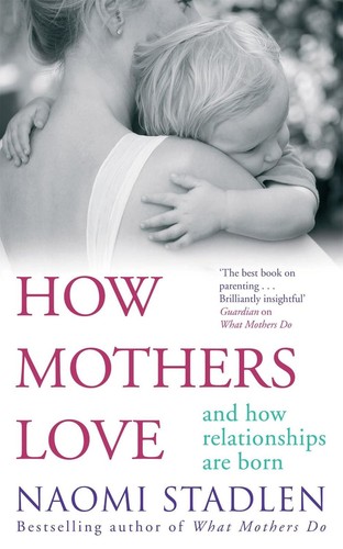 How mothers love - mothers, and
