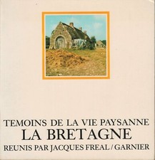 Témoins de la vie paysanne La Bretagne Fréal meuble habitat outils faïence
