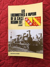 TRAIN CHEMIN FER Locomotives à Vapeur de la SNCF Région Est par GILLOT 1985 57