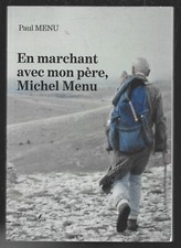 EN MARCHANT AVEC MON PERE . MICHEL MENU . Paul MENU . 2022
