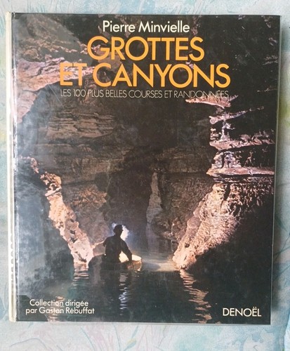 Grottes canyons les 100 - et,