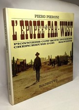 L'épopée du Far-West - pionniers cow-boys indiens chercheurs d'or bandits