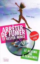 Arrêter de fumer et rester mince, le régime en 4 semaines, Dagmar Von Cramm Jenn