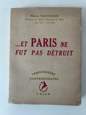 Pierre Taittinger: Et Paris ne fut pas détruit/ L’Élan, 1948