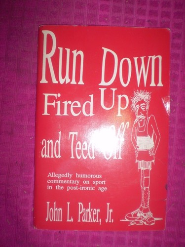 Run down fired and teed - down,