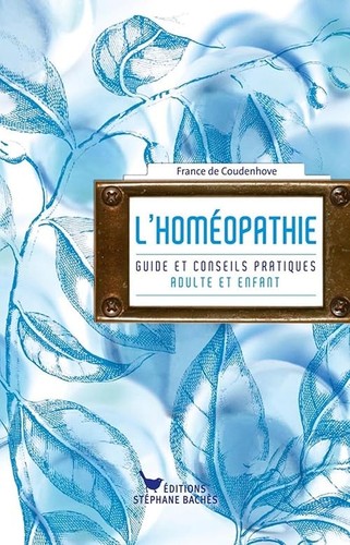 Homéopathie guide et - l'homéopathie:,