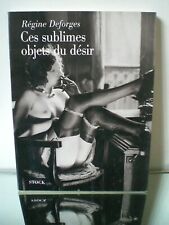 Ces sublimes objets du désir par Régine Desforges EO 1998 Stock Photos  Bon Etat