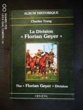 ALBUM HISTORIQUE FLORIAN GEYER LA  division EDITIONS HEIMDAL WAFFEN SS