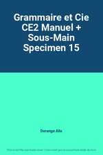 Grammaire et Cie CE2 Manuel + Sous-Main Specimen 15, Dorange Alix