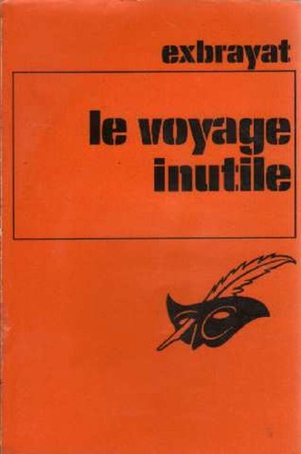 Voyage inutile exbrayat c - |, exbrayat-c