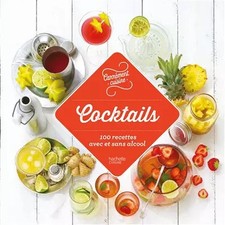 Cocktails 100 recettes avec et