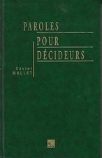 MALLET Xavier / PAROLES POUR DECIDEURS. Lavoisier, TEC & DOC 1992.