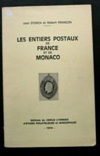 PHILATELIE CATALOGUE : LES ENTIERS POSTAUX DE FRANCE ET MONACO - STORCH FRANCON