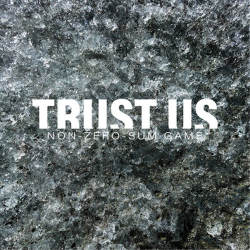 Trust non zero - us, non-zero-sum