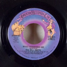 Big Bill Smith What Possessed Me / Feelings 7" 45 Greedy Records VG+