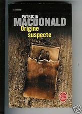 Patricia MacDonald : Origine suspecte - N° 37091 " Editions Le Livre de Poche "