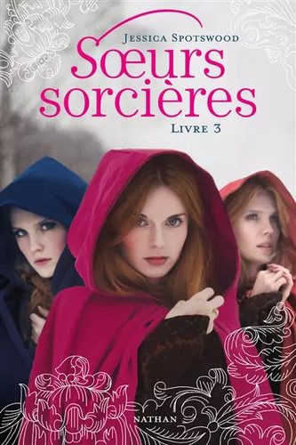 Soeurs sorcières livre 3 - soeurs,